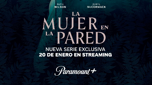  Paramount+ estrena el tráiler de la serie “La mujer en la pared”