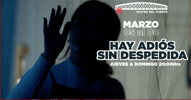  Crítica de teatro ‘Hay adiós sin despedida’